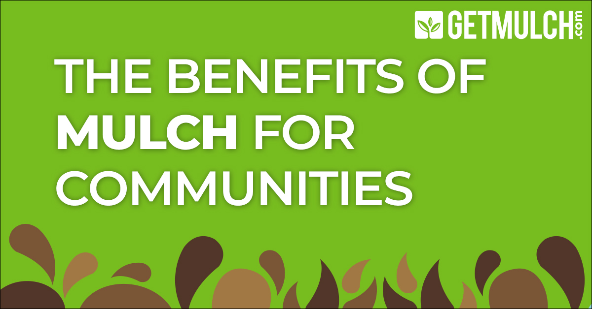 The Benefits of Mulch for Communities